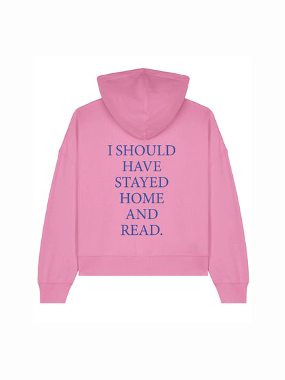 I SHOULD HAVE STAYED HOME - cropped hoodie