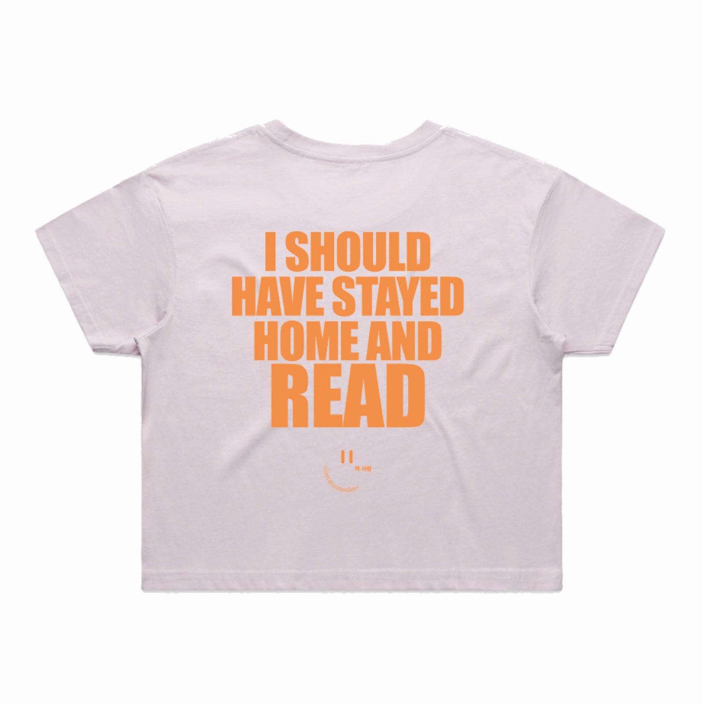 I SHOULD HAVE STAYED HOME AND READ crop shirt