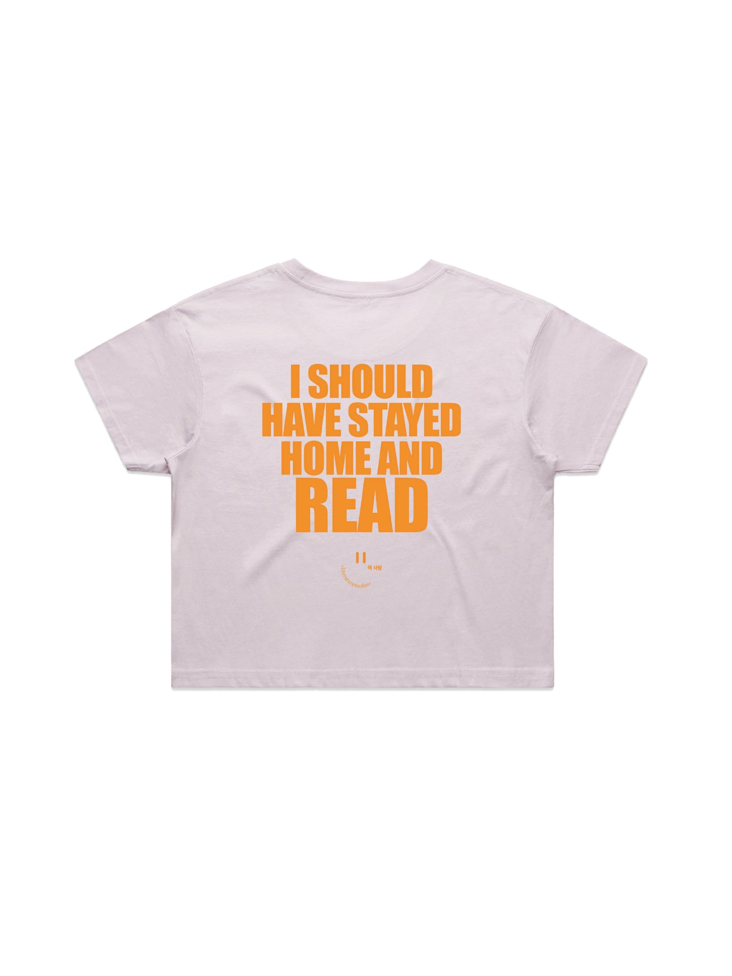 I SHOULD HAVE STAYED HOME AND READ crop shirt