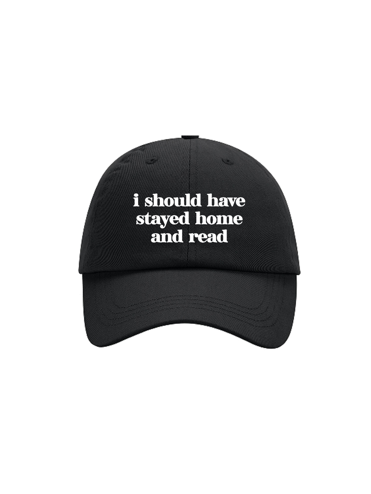 I SHOULD HAVE STAYED HOME - cap