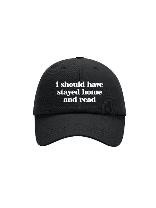 I SHOULD HAVE STAYED HOME - cap